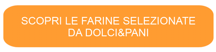 SCOPRI LE FARINE SELEZIONATE DA DOLCI&PANI